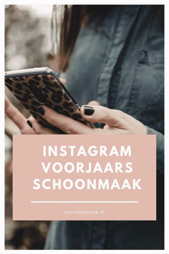 Zo houd je een grote schoonmaak op Instagram