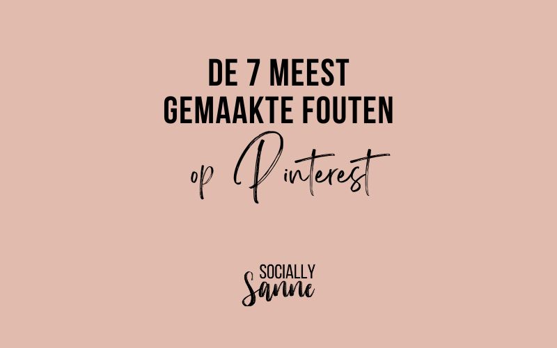 De 7 meest gemaakte fouten op Pinterest