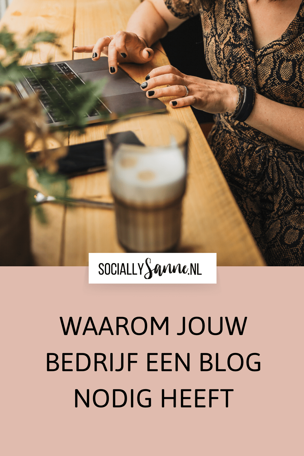 Waarom jouw bedrijf een blog nodig heeft - Socially Sanne blog 1