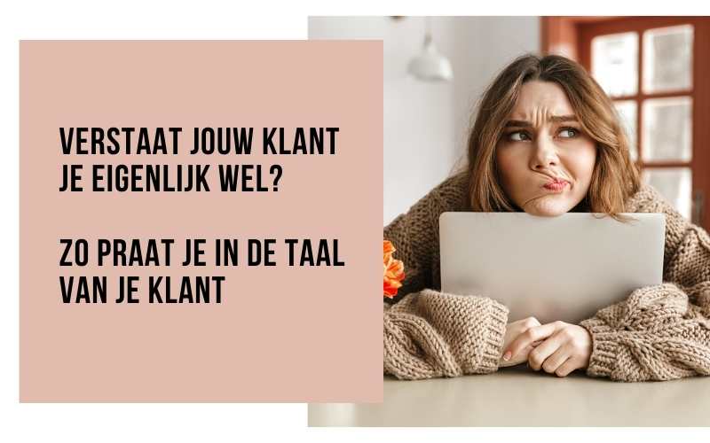 Verstaat jouw klant je wel?