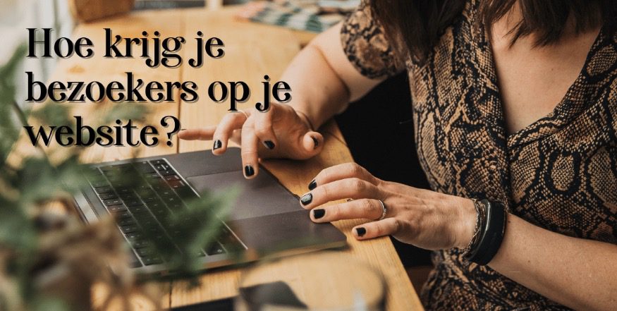hoe krijg je bezoekers op je website