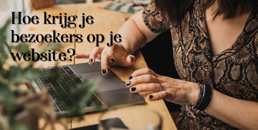 hoe krijg je bezoekers op je website