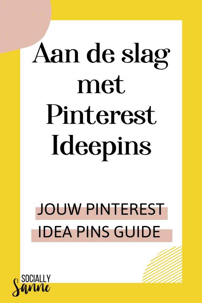 Wat zijn Idea Pins of ideepins op Pinterest - Socially Sanne blog
