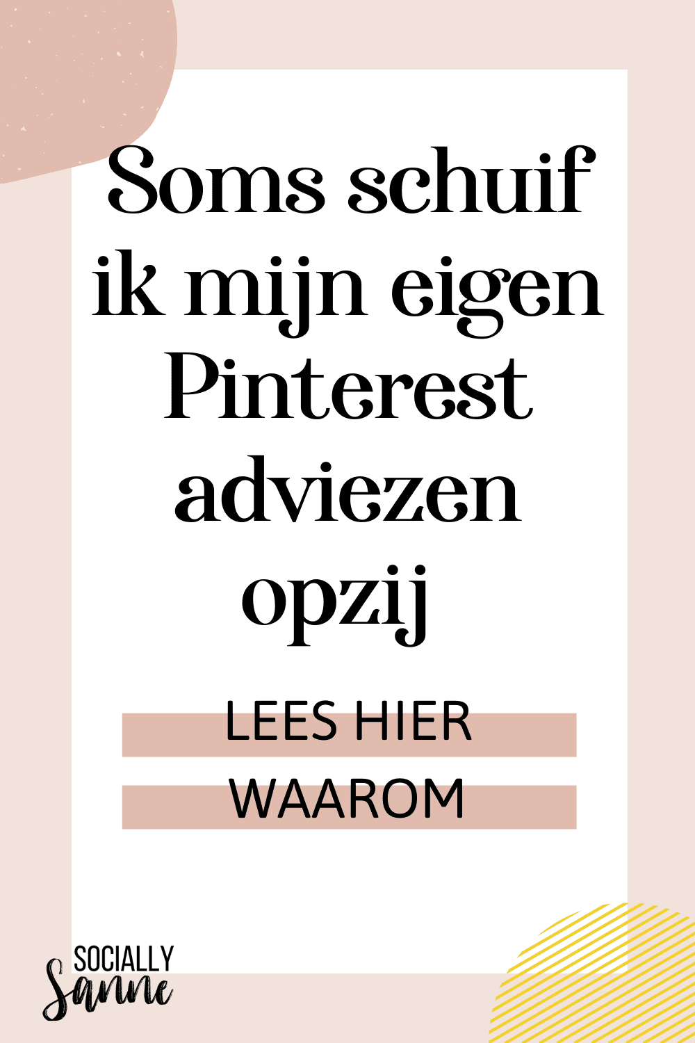 2 Waarom ik soms van mijn eigen Pinterest advies afwijk - Socially Sanne blog