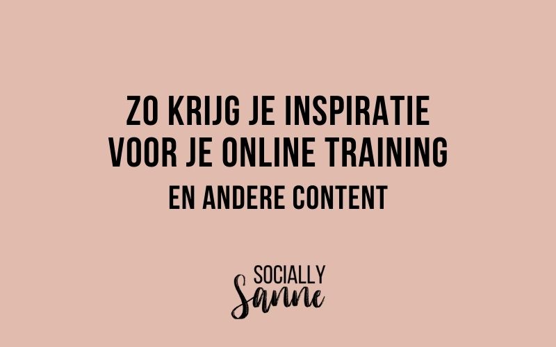 Zo krijg je inspiratie voor de inhoud van je online training