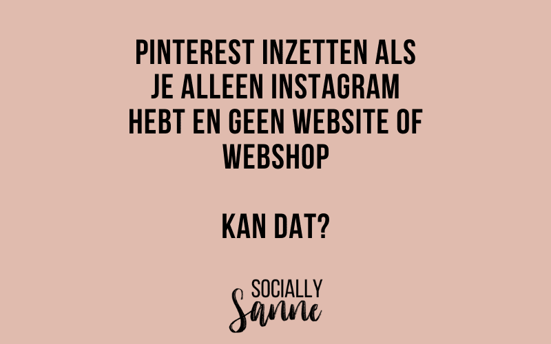 Pinterest inzetten als je alleen instagram hebt en geen website of webshop