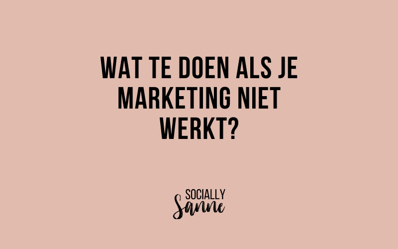 Wat te doen als je marketing niet werkt