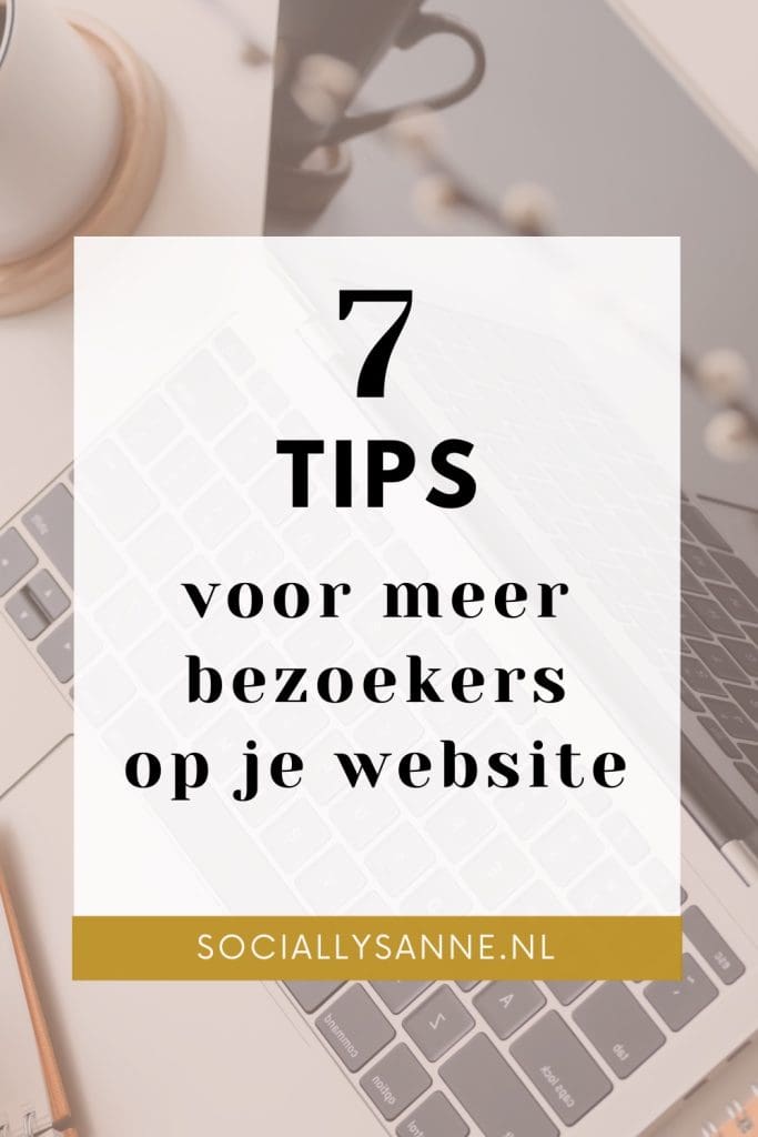 7 Tips voor meer bezoekers op je website - Socially Sanne
