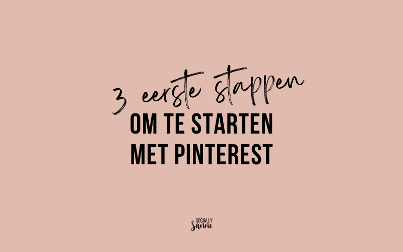 Succesvol starten met Pinterest: begin met deze 3 stappen voor ondernemers