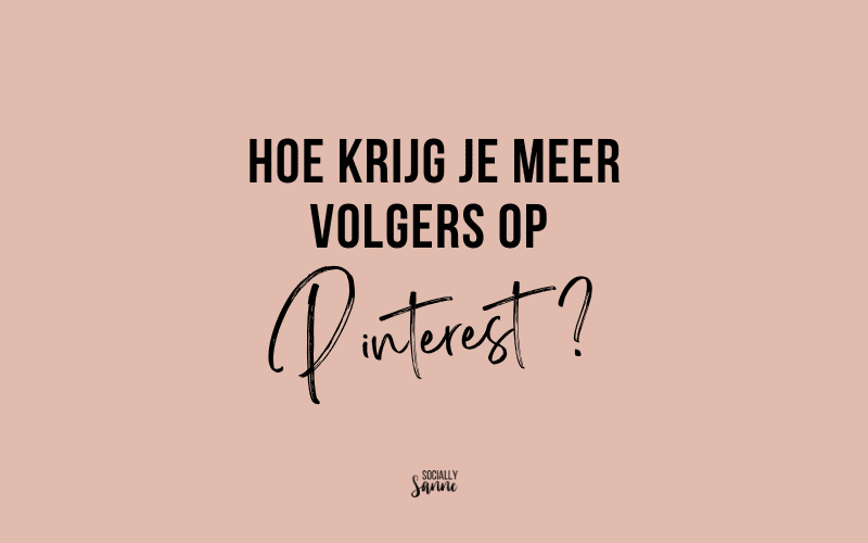Hoe krijg je meer volgers op Pinterest?