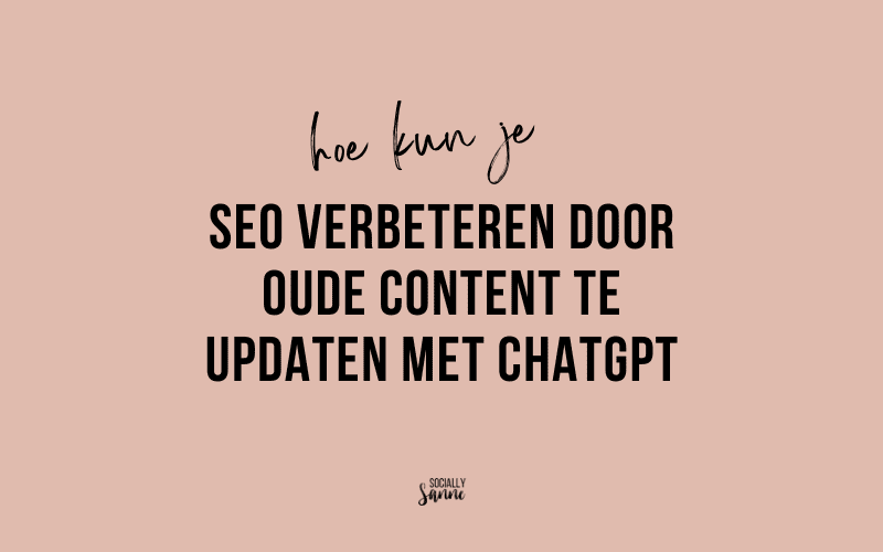Hoe je oude blogs nieuw leven inblaast met ChatGPT (incl. prompts)