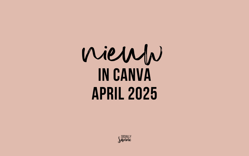 Nieuwe Canva functies April ’25