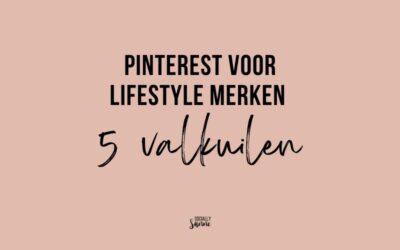 Pinterest fouten voor lifestyle merken: voorkom deze 5 valkuilen