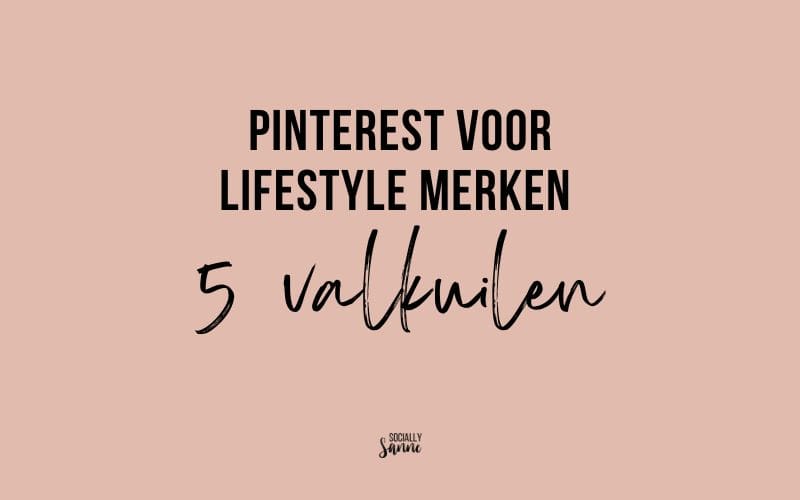 Pinterest fouten voor lifestyle merken: voorkom deze 5 valkuilen