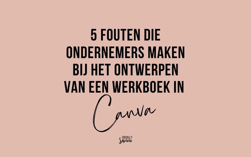 5 fouten die ondernemers maken bij het ontwerpen van een werkboek in Canva
