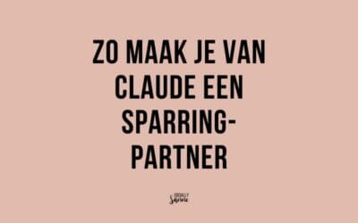 Zo maak je van Claude een betere sparringpartner (in plaats van een jaknikker)