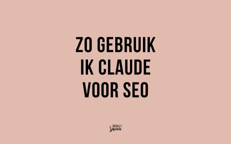 Zo gebruik ik Claude voor SEO